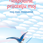 Gospodine prijatelju moj - moj mali molitvenik