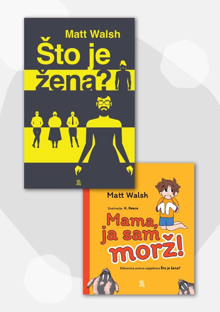 Što je žena i Mama ja sam morž Matt Walsh