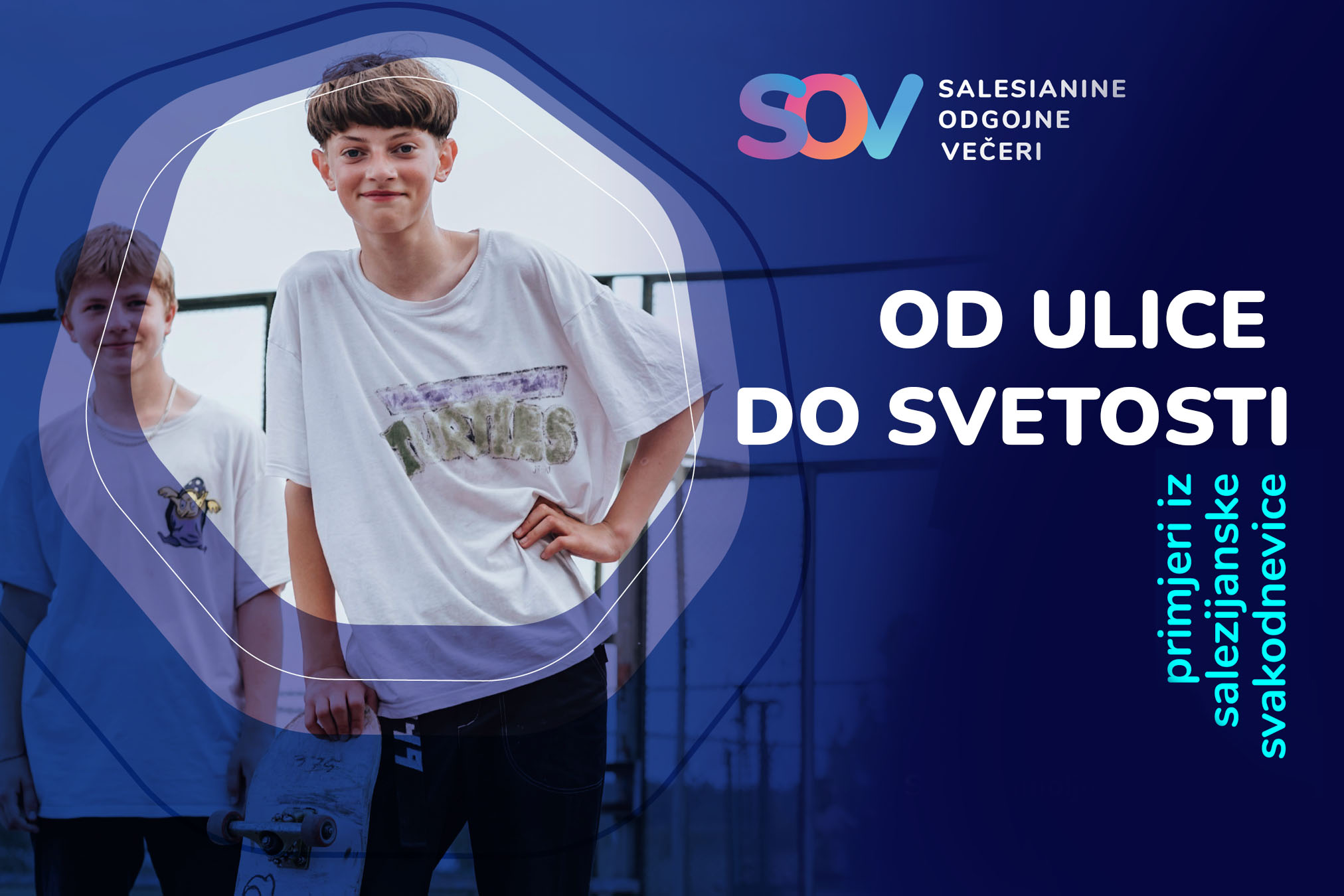 Od ulice do svetosti: primjeri iz salezijanske svakodnevice | SOV #13