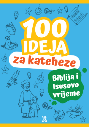 100 ideja za kateheze - Biblija i Isusovo vrijeme