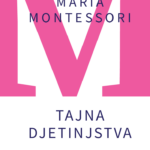 Tajna djetinjstva - Maria Montessori